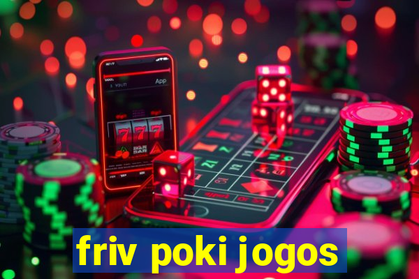 friv poki jogos